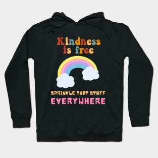 Kindness is Free, Sprinkle That Stuff Everywhere Hoodie